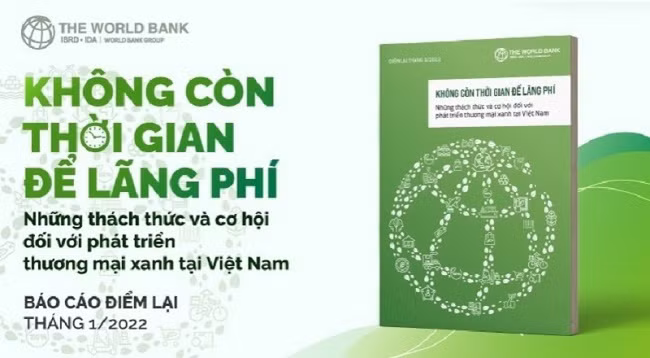 Обновленный отчет ВБ под названием «Больше нельзя терять время: вызовы и возможности для развития зеленой торговли во Вьетнаме». Фото: ВБ